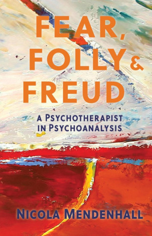Fear, Folly and Freud