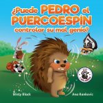 ?Puede Pedro el Puercoespin controlar su mal genio?