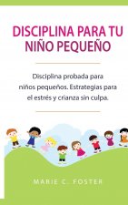 Disciplina para tu nino pequeno [Toddler Discipline]