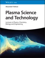 Plasma Science and Technology - Lectures in Physic s, Chemistry, Biology and Engineering