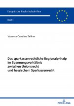 Das Sparkassenrechtliche Regionalprinzip Im Spannungsverhaeltnis Zwischen Unionsrecht Und Hessischem Sparkassenrecht