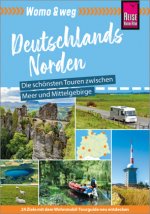 Womo & weg: Deutschland Norden - Die schönsten Touren zwischen Meer und Mittelgebirge
