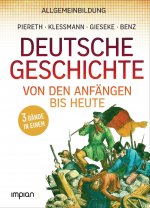 Allgemeinbildung: Deutsche Geschichte von den Anfängen bis heute