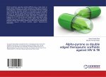 Alpha-pyrone as double edged therapeutic scaffolds against HIV & TB