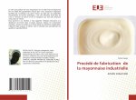 Procede de fabrication de la mayonnaise industrielle