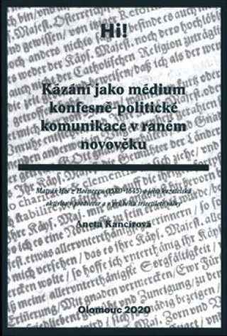 Kďż˝zďż˝nďż˝ jako mďż˝dium konfesnďż˝-politickďż˝ komunikace v ranďż˝m novovďż˝ku