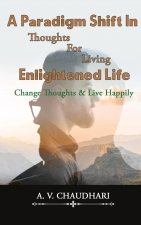 Paradigm Shift in Thoughts for Living Enlightened Life