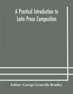 practical introduction to Latin prose composition