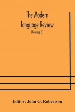 Modern language review; A Quarterly Journal Devoted to the Study of Medieval and Modern Literature and Philology (Volume II)