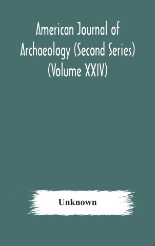 American journal of archaeology (Second Series) The Journal of the Archaeological Institute of America (Volume XXIV) 1920