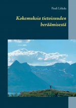 Kokemuksia tietoisuuden heraamisesta
