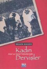 Alevi ve Sünni Tekkelerinde Kadin Dervisler