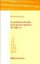 TRADICION DEL ALBA EN LA POESIA ESPAÑOLA DEL SIGLO XX,LA