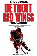Ultimate Detroit Red Wings Trivia Book