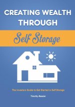 Creating Wealth Through Self Storage