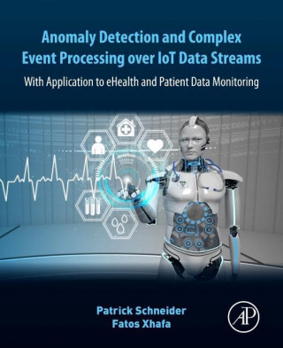 Anomaly Detection and Complex Event Processing Over IoT Data Streams