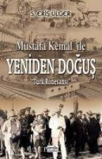 Mustafa Kemal ile Yeniden Dogus
