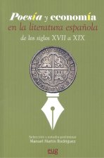 Poesía y economía en la literatura española de los siglos XVII a XIX