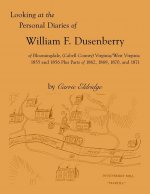 Looking at the Personal Diaries of William F. Dusenberry of Bloomingdale, (Cabell County), VA/WV 1855 and 1856 plus parts of 1862, 1869, 1870, and 187