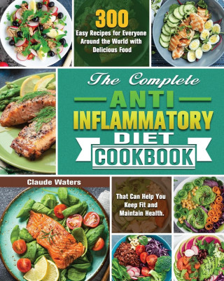 Complete Anti-Inflammatory Diet Cookbook