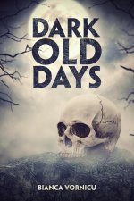 Dark Old Days