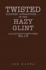 Twisted Slogging Apparitions...In the Hazy Glint