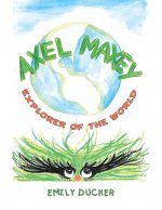 Axel Maxey Explorer of the World