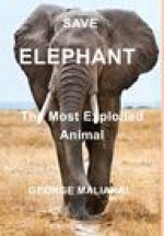 SAVE ELEPHANT - The Most Exploited Animal