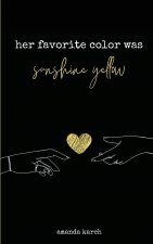 Her Favorite Color Was Sunshine Yellow