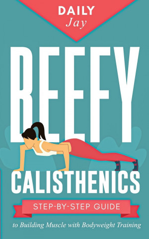 Beefy Calisthenics