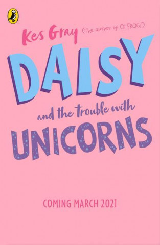 Daisy and the Trouble With Unicorns (Kes Gray)(Miękka)
