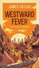 Westward Fever: A Railroad Adventure to the Old American West