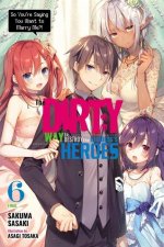 Dirty Way to Destroy the Goddess's Heroes, Vol. 6 (light novel)