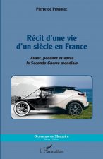 Récit d'une vie d'un si?cle en France