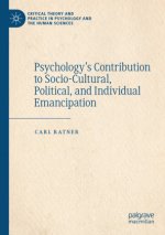 Psychology?s Contribution to Socio-Cultural, Political, and Individual Emancipation