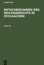 Entscheidungen Des Reichsgerichts in Zivilsachen. Band 129
