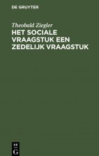 Het Sociale Vraagstuk Een Zedelijk Vraagstuk