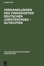 Verhandlungen Des Zwanzigsten Deutschen Juristentages - Gutachten