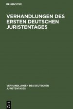 Verhandlungen Des Ersten Deutschen Juristentages