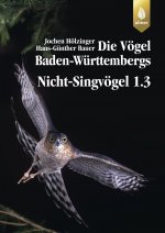 Die Vögel Baden-Württembergs Bd. 2.1.2: Nicht-Singvögel 1.3