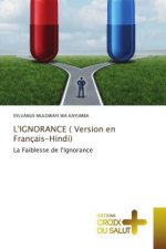 L'IGNORANCE ( Version en Francais-Hindi)
