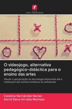 O videojogo, alternativa pedagogico-didactica para o ensino das artes