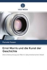 Errol Morris und die Kunst der Geschichte