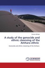 study of the genocide and ethnic cleansing of the Amhara ethnic