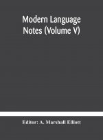 Modern language notes (Volume V)