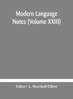 Modern language notes (Volume XXIII)