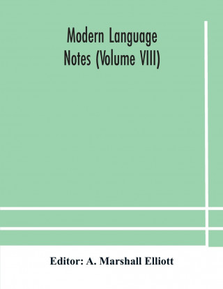 Modern language notes (Volume VIII)