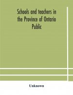 Schools and teachers in the Province of Ontario Public and Separate High and Continuation Technical and Vocational Normal and Model Schools November 1