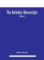 Berkeley manuscripts. The lives of the Berkeleys, lords of the honour, castle and manor of Berkeley, in the county of Gloucester, from 1066 to 1618 Wi
