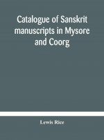 Catalogue of Sanskrit manuscripts in Mysore and Coorg